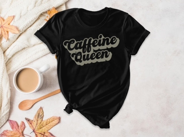 Caffeine Queen Tshirt