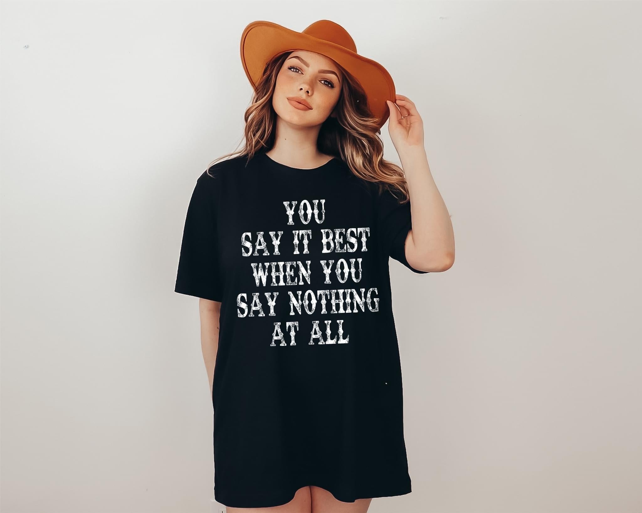 You Say It Best T Shirt